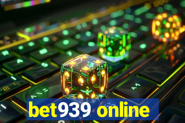 bet939 online